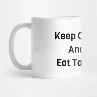 Keep Calm And Eat Tacos Mug